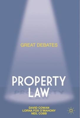 Great Debates in Property Law - Professor Lorna Fox O'Mahony, David Cowan, Neil Cobb