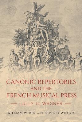 Canonic Repertories and the French Musical Press - William Weber