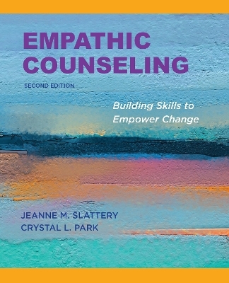 Empathic Counseling - Jeanne M. Slattery, Crystal L. Park