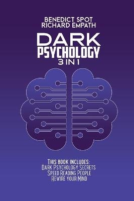 Dark Psychology - Benedict Spot, Richard Empath