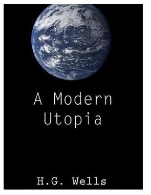 A Modern Utopia - H G Wells