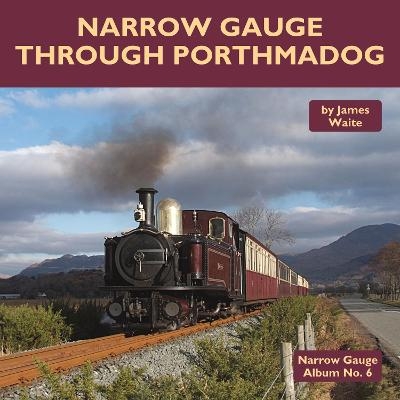 Narrow Gauge Through Porthmadog - James Waite