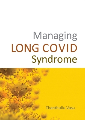 Managing LONG COVID Syndrome - Dr Dr Thanthullu Vasu