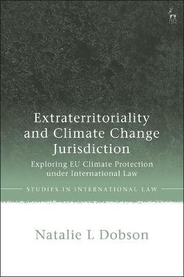 Extraterritoriality and Climate Change Jurisdiction - Natalie L Dobson