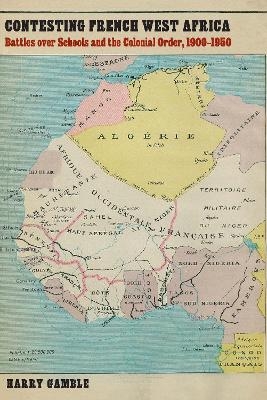 Contesting French West Africa - Harry Gamble