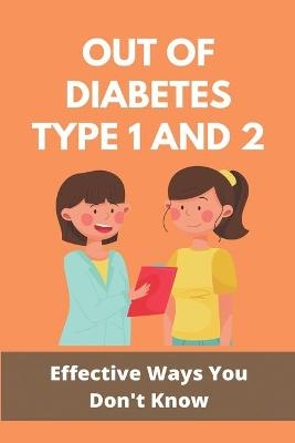 Out Of Diabetes Type 1 And 2 - Samual Kater
