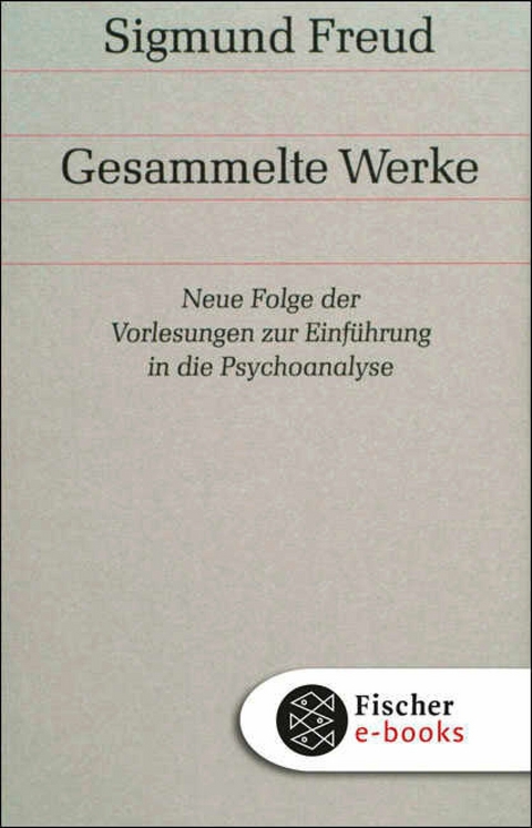 Neue Folge der Vorlesungen zur Einführung in die Psychoanalyse -  Sigmund Freud