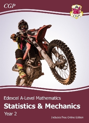 Edexcel A-Level Mathematics Student Textbook - Statistics & Mechanics Year 2 + Online Edition -  CGP Books