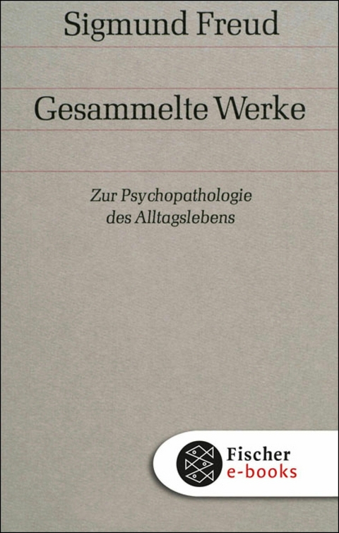 Zur Psychopathologie des Alltagslebens -  Sigmund Freud