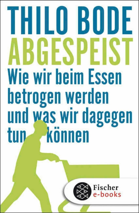 Abgespeist - Thilo Bode