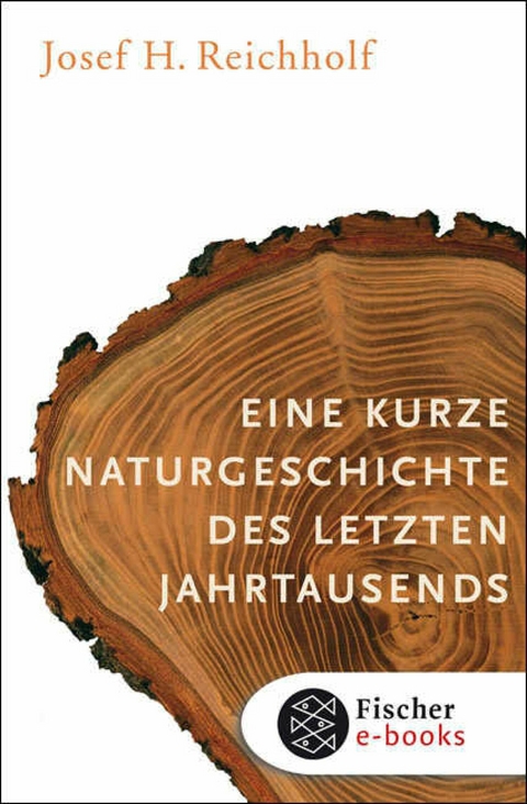 Eine kurze Naturgeschichte des letzten Jahrtausends -  Josef H. Reichholf