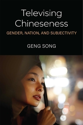 Televising Chineseness - Geng Song