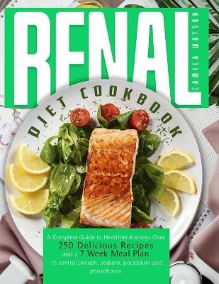 Renal Diet Cookbook - Camila Watson