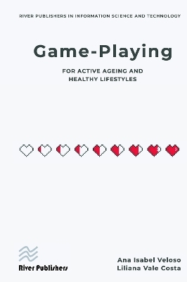 Game-playing for active ageing and healthy lifestyles - Ana Isabel Veloso, Liliana Vale Costa