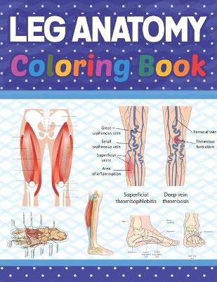 Leg Anatomy Coloring Book - Donnasamiel Publication