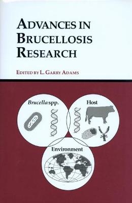 Advances in Brucellosis Research - L. Garry Adams