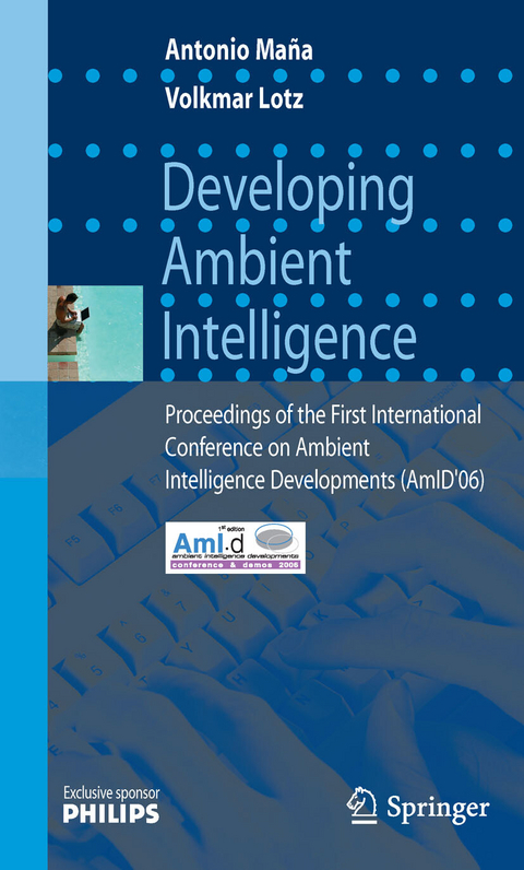 Developing Ambient Intelligence -  Volkmar Lotz,  Antonio Mana