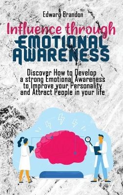 Influence through Emotional Awareness - Edward Brandon
