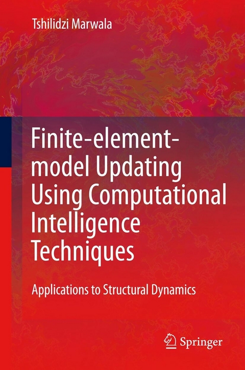 Finite Element Model Updating Using Computational Intelligence Techniques - Tshilidzi Marwala