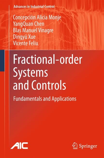 Fractional-order Systems and Controls -  YangQuan Chen,  Vicente Feliu-Batlle,  Concepcion A. Monje,  Blas M. Vinagre,  Dingyu Xue