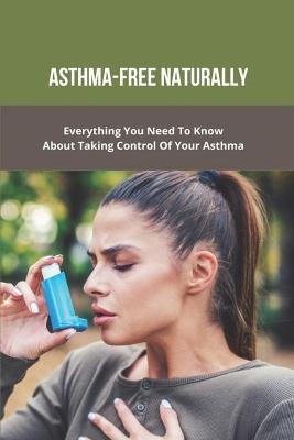 Asthma-Free Naturally - Seth Stirna