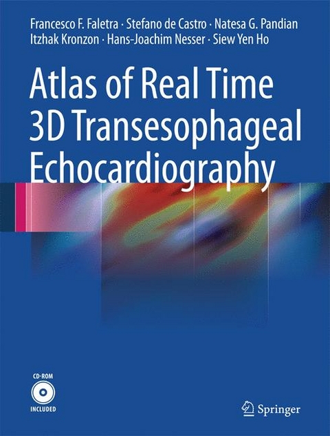 Atlas of Real Time 3D Transesophageal Echocardiography - Francesco F. Faletra, Stefano de Castro, Natesa G. Pandian, Itzhak Kronzon, Hans-Joachim Nesser, Siew Yen Ho