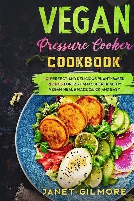 Vegan Pressure Cooker Cookbook - Julian Moore