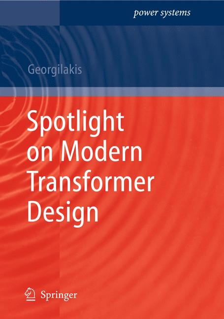 Spotlight on Modern Transformer Design - Pavlos Stylianos Georgilakis