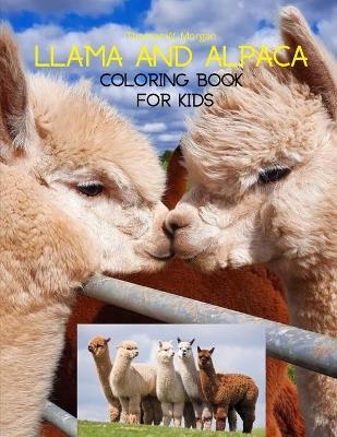 Llama and Alpaca Coloring Book for Kids - Thomas W. Morgan