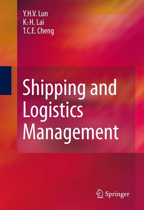 Shipping and Logistics Management -  Tai Chiu Edwin Cheng,  Kee Hung Lai,  Yuen Ha (Venus) Lun