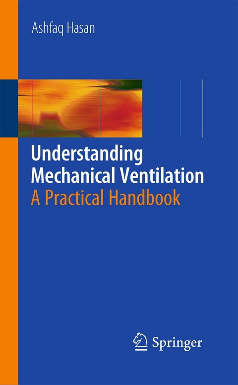 Understanding Mechanical Ventilation -  Ashfaq Hasan