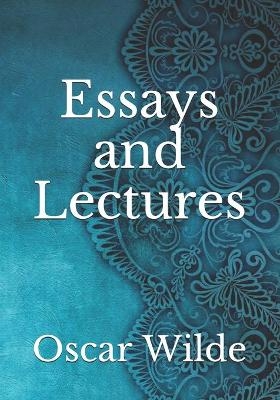 Essays and Lectures - Oscar Wilde