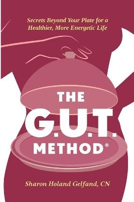 The GUT Method - Sharon Holand Gelfand Cn