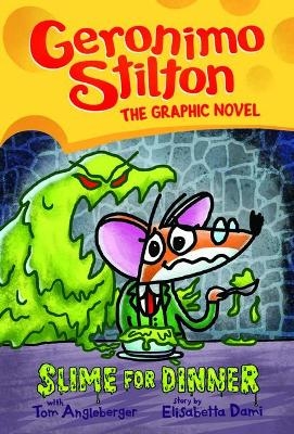Slime for Dinner: Geronimo Stilton The Graphic Novel - Geronimo Stilton