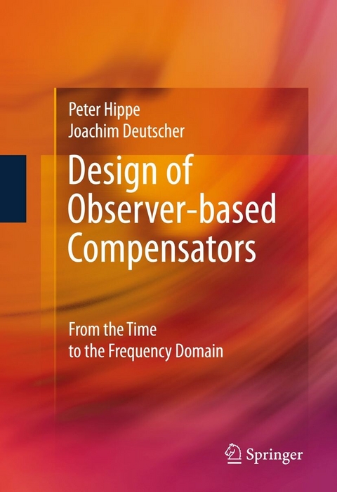 Design of Observer-based Compensators -  Joachim Deutscher,  Peter Hippe