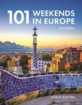 101 Weekends in Europe - Robin Barton