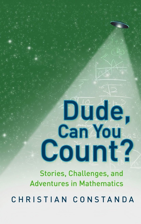 Dude, Can You Count? Stories, Challenges and Adventures in Mathematics - 