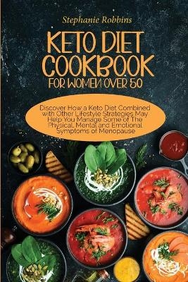 Keto Diet Cookbook for Women Over 50 - Stephanie Robbins