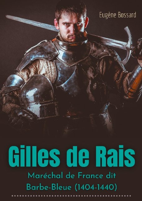 Gilles de Rais - Eugène Bossard