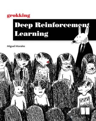 Grokking Deep Reinforcement Learning - Miguel Morales