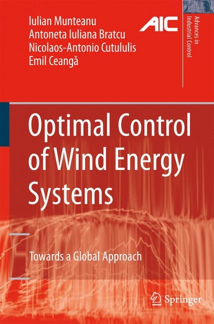 Optimal Control of Wind Energy Systems -  Antoneta Iuliana Bratcu,  Emil Ceanga,  Nicolaos-Antonio Cutululis,  Iulian Munteanu