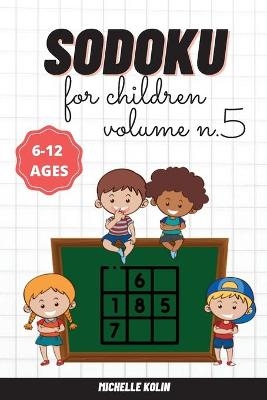 Sudoku For Children Vol.5 - Michelle Kolin