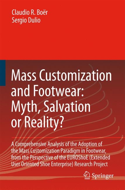 Mass Customization and Footwear: Myth, Salvation or Reality? - Claudio Roberto Boër, Sergio Dulio