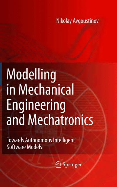 Modelling in Mechanical Engineering and Mechatronics -  Nikolay Avgoustinov