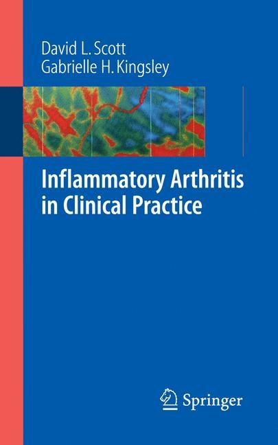 Inflammatory Arthritis in Clinical Practice -  Gabrielle H Kingsley,  David L Scott