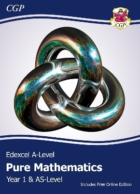 Edexcel AS & A-Level Mathematics Student Textbook - Pure Mathematics Year 1/AS + Online Edition -  CGP Books