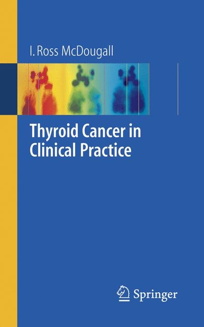 Thyroid Cancer in Clinical Practice - I. Ross McDougall