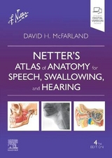 Netter's Atlas of Anatomy for Speech, Swallowing, and Hearing - McFarland, David H.