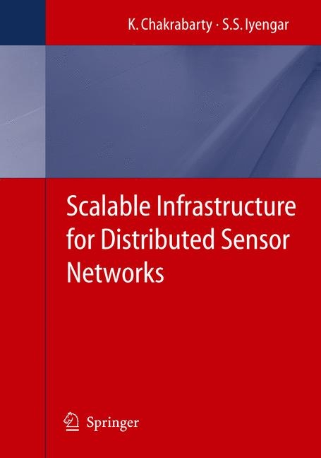 Scalable Infrastructure for Distributed Sensor Networks -  S.S. Iyengar