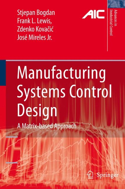 Manufacturing Systems Control Design - Stjepan Bogdan, Frank L. Lewis, Zdenko Kovacic, Jose Mireles